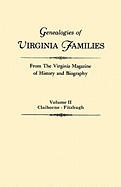 Genealogies of Virginia Families from the Virginia Magazine of History and Biography. in Five Volumes. Volume I: Adams - Chiles