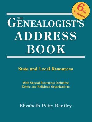 Genealogist's Address Book. 6th Edition - Bentley, Elizabeth Petty