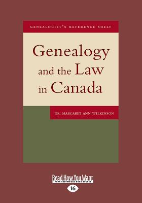 Genealogy and the Law in Canada - Wilkinson, Margaret Ann