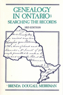 Genealogy in Ontario: Searching the Records - Merriman, Brenda Dougall