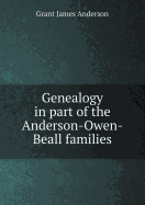 Genealogy in Part of the Anderson-Owen-Beall Families