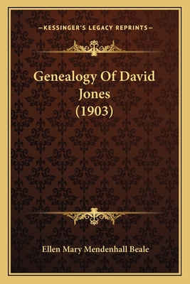 Genealogy Of David Jones (1903) - Beale, Ellen Mary Mendenhall (Editor)