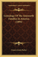 Genealogy Of The Ainsworth Families In America (1894)