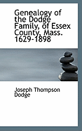 Genealogy of the Dodge Family, of Essex County, Mass. 1629-1898