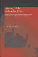 Genealogy of the South Indian Deities: An English Translation of Bartholomaus Ziegenbalg's Original German Manuscript with a Textual Analysis and Glossary