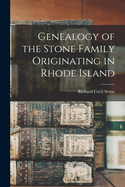 Genealogy of the Stone Family Originating in Rhode Island