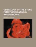 Genealogy of the Stone Family Originating in Rhode Island