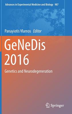Genedis 2016: Genetics and Neurodegeneration - Vlamos, Panayiotis (Editor)