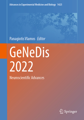 GeNeDis 2022: Neuroscientific Advances - Vlamos, Panagiotis (Editor)