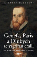 Genefa, Paris a Dinbych ac Ysgrifau Eraill - Golwg ar Rai o Wyr Ll?n Sir Ddinbych: Golwg ar Rai o Wyr Ll?n Sir Ddinbych