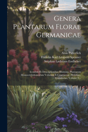 Genera Plantarum Florae Germanicae: Iconibus Et Descriptionibus Illustrata. Plantarum Monocotyledonearum Volumen Ii Cyperaceae, Helobiae, Coronariae, Volume 2...