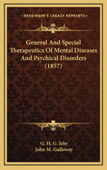 General And Special Therapeutics Of Mental Diseases And Psychical Disorders (1857)