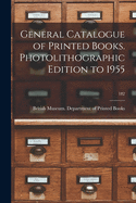 General Catalogue of Printed Books. Photolithographic Edition to 1955; 182