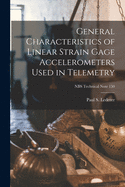 General Characteristics of Linear Strain Gage Accelerometers Used in Telemetry (Classic Reprint)