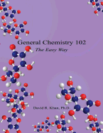 General Chemistry 102 - The Easy Way