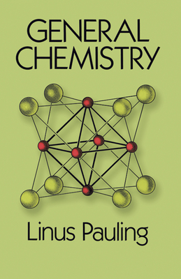 General Chemistry - Pauling, Linus