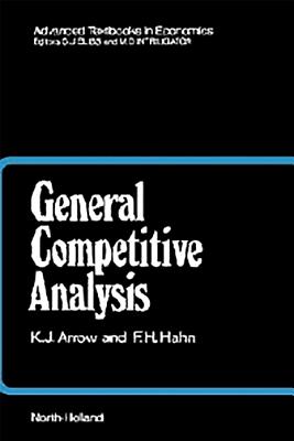 General Competitive Analysis - Arrow, Kenneth J, and Hahn, F H