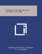 General Electric Review, V39, No. 1-12, 1936