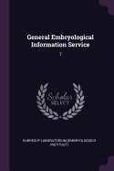 General Embryological Information Service: 7