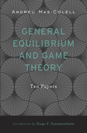 General Equilibrium and Game Theory: Ten Papers