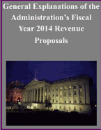 General Explanations of the Administration's Fiscal Year 2014 Revenue Proposals - Department of Treasury