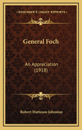 General Foch: An Appreciation (1918)