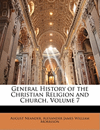 General History of the Christian Religion and Church, Volume 7