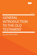 General Introduction to the Old Testament;