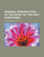 General Introduction to the Study of the Holy Scriptures