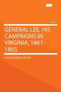 General Lee, His Campaigns in Virginia, 1861-1865