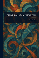 General Max Shorter