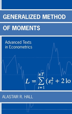 General Method of Moments: Advanced Texts in Econometrics - Hall, Alastair