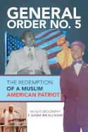 General Order No. 5: The Redemption of a Muslim American Patriot