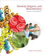 General, Organic, and Biochemistry: An Applied Approach - Armstrong, James