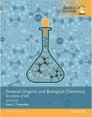 General, Organic, and Biological Chemistry: Structures of Life, Global Edition - Timberlake, Karen