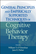 General Principles and Empirically Supported Techniques of Cognitive Behavior Therapy
