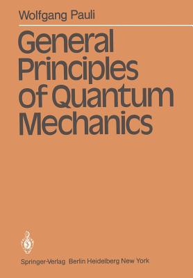 General Principles of Quantum Mechanics - Pauli, Wolfgang, and Achuthan, P (Translated by), and Venkatesan, K (Translated by)