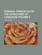 General Principles of the Structure of Language; Volume 2