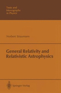 General Relativity and Relativistic Astrophysics - Straumann, Norbert