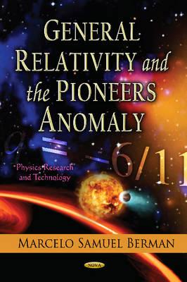 General Relativity and the Pioneers Anomaly - Berman, Marcelo Samuel