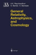 General Relativity, Astrophysics, and Cosmology
