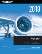 General Test Guide 2019: Pass Your Test and Know What Is Essential to Become a Safe, Competent Amt from the Most Trusted Source in Aviation Training