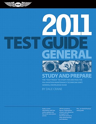 general test guide: study and prepare: The Fast-Track to Study for and Pass the FAA Aviation Maintenance Technician (AMT) General Knowledge Exam - Crane, Dale