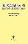 General Topology: Chapters 5 10 - Bourbaki, N