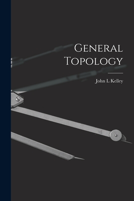 General Topology - Kelley, John L