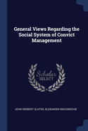 General Views Regarding the Social System of Convict Management