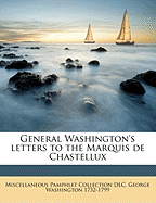 General Washington's Letters to the Marquis de Chastellux