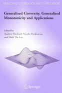 Generalized Convexity, Generalized Monotonicity, and Applications: Proceedings of the 7th International Symposium on Generalized Convexity and Generalized Monotonicity