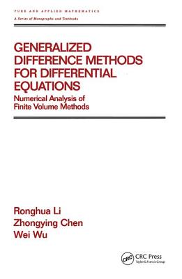 Generalized Difference Methods for Differential Equations: Numerical Analysis of Finite Volume Methods - Li, Ronghua, and Chen, Zhongying, and Wu, Wei