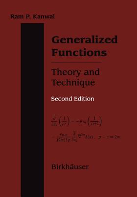 Generalized Functions Theory and Technique: Theory and Technique - Kanwal, RAM P